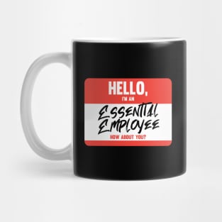 Hello I'm An Essential Employee How About You? Mug